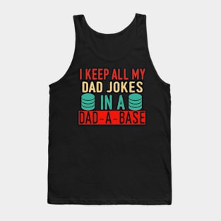 Vintage Dad Shirt I Keep All My Dad Jokes In A Dad-A- Base Tank Top